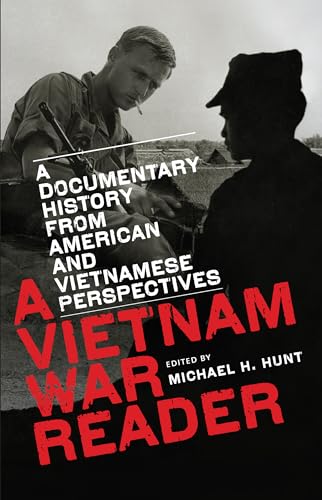 A Vietnam War Reader: A Documentary History from American and Vietnamese Perspectives