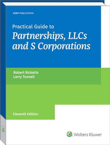 Practical Guide to Partnerships and LLCs and S Corporations