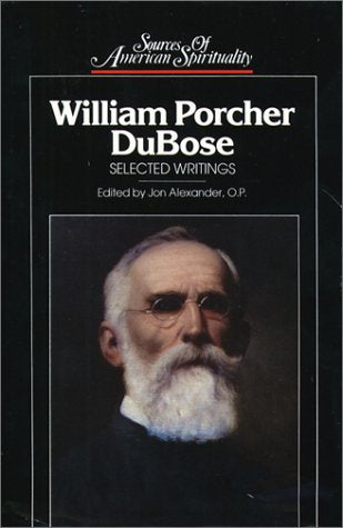 William Porcher Dubose: Selected Writings (Sources of American Spirituality)