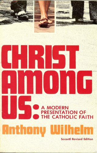 Christ among us: A modern presentation of the Catholic faith