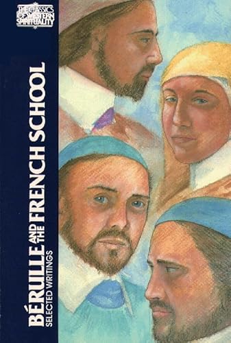 Bérulle and the French School: Selected Writings (Classics of Western Spirituality (Paperback))