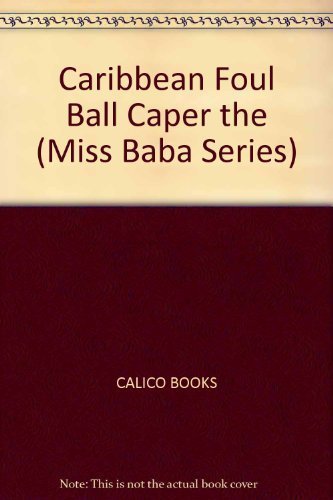 The Caribbean Foul Ball Caper (Miss Baba Series)
