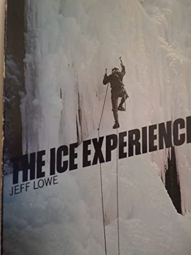 Cover of The ice experience by Lowe, Jeff, paperback Book