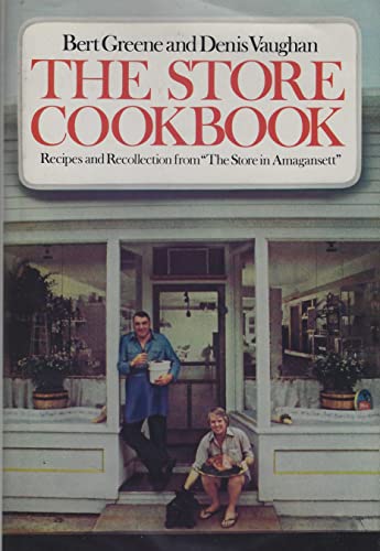 The Store Cookbook: Recipes and Recollection from The Store in Amagansett