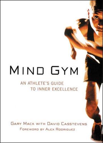 Mind Gym : An Athlete's Guide to Inner Excellence