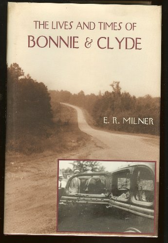 The Lives and Times of Bonnie & Clyde