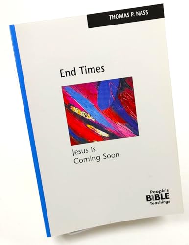 End Times: Jesus Is Coming Soon (The People's Bible Teachings)