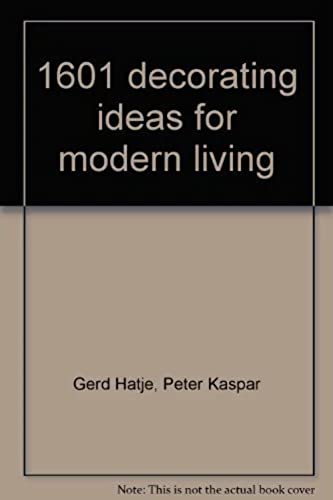 1601 decorating ideas for modern living;: A practical guide to home furnishing and interior design,