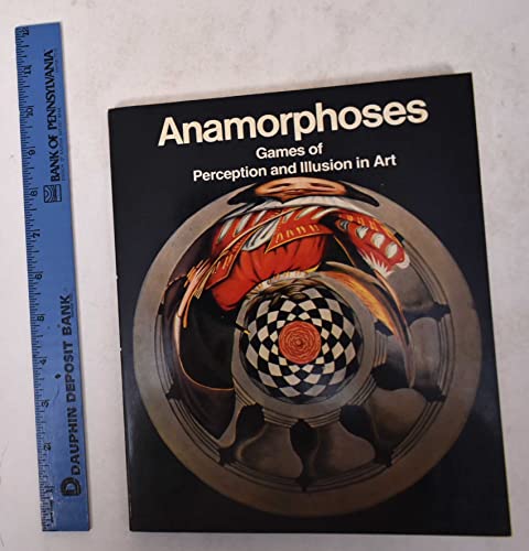 Anamorphoses: Games of Perception and Illusion in Art
