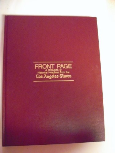 Los Angeles Times Front Page * Historical Headlines from LA Times 1881-1987