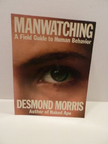 Manwatching: A Field Guide to Human Behavior