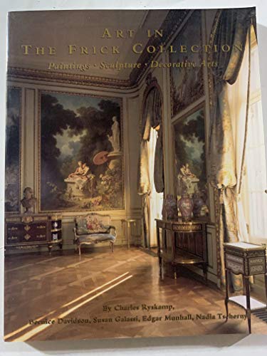 Art in the Frick Collection: Paintings, Sculpture, Decorative Arts