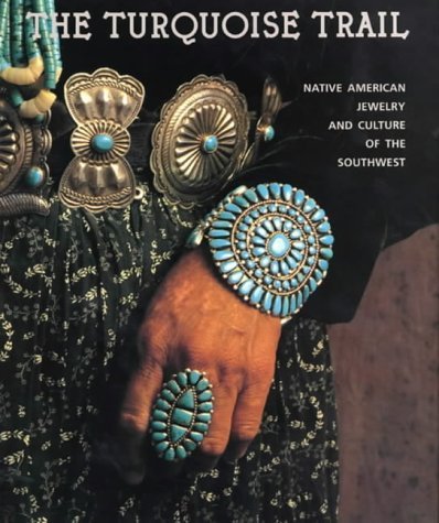 Turquoise Trail: Native American Jewelry and Culture of the Southwest