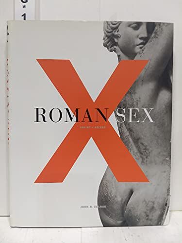 Roman Sex: 100 B.C. to A.D. 250