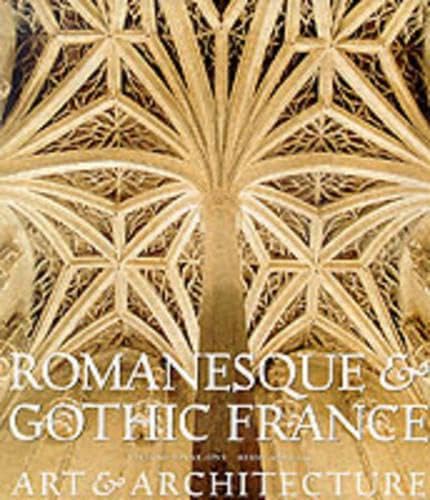 Romanesque & Gothic France: Art and Architecture