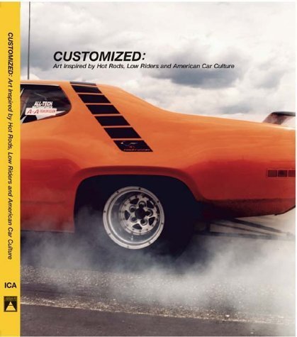 Customized: Art Inspired by Hot Rods, Low Riders, and American Car Culture