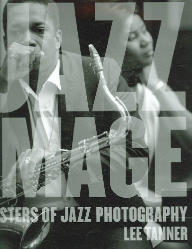 The Jazz Image: Masters of Jazz Photography