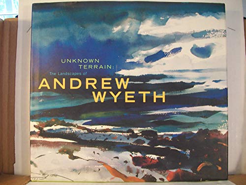 Unknown Terrain: The Landscapes of Andrew Wyeth