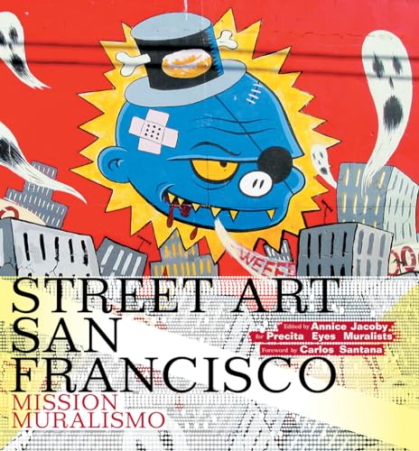 Street Art San Francisco: Mission Muralismo