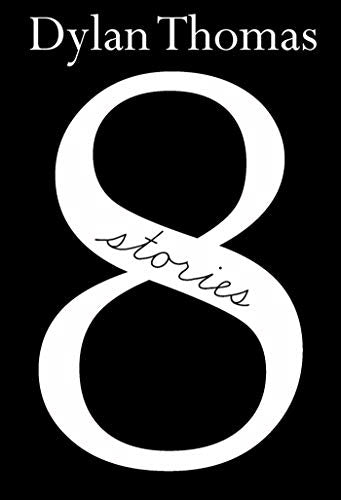 Eight Stories (The New Directions Bibelots - Includes: The End of The River, The School for Witches, The Peaches, Just Like Little Dogs, Old Garbo, One Warm Saturday, Plenty of Furniture, The Followers)