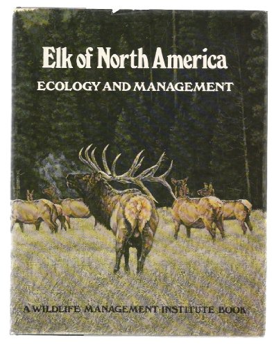 Elk of North America: Ecology and Management