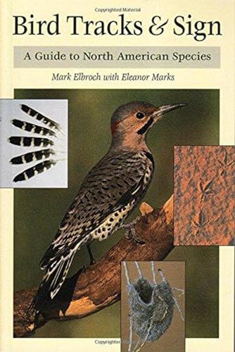 Bird Tracks & Sign : A Guide to North American Species