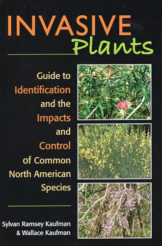 Invasive Plants: Guide to Identification and the Impacts and Control of Common North American Species