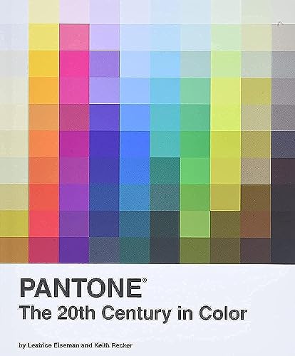 Cover of Pantone: The Twentieth Century in Color: (Coffee Table Books, Design Books, Best Books About Color) by Eiseman, Leatrice, Hardcover Book