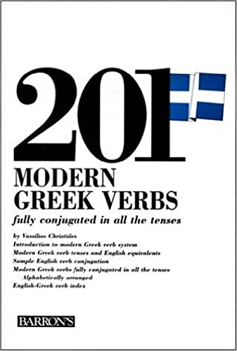 201 Modern Greek Verbs: Fully Conjugated in All the Tenses Alphabetically Arranged