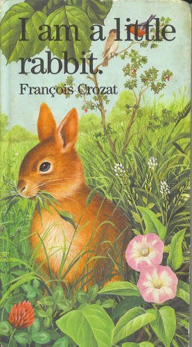 I Am a Little Rabbit (Little Animal Books)