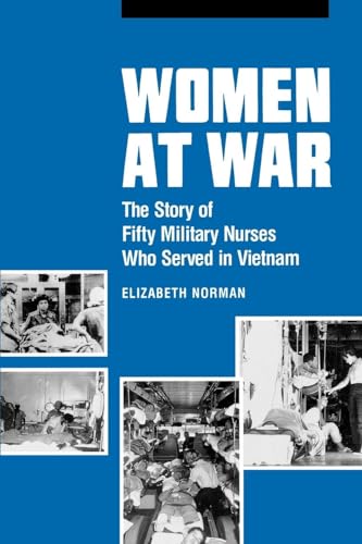 Women at War: The Story of Fifty Military Nurses Who Served in Vietnam (Studies in Health, Illness, and Caregiving)