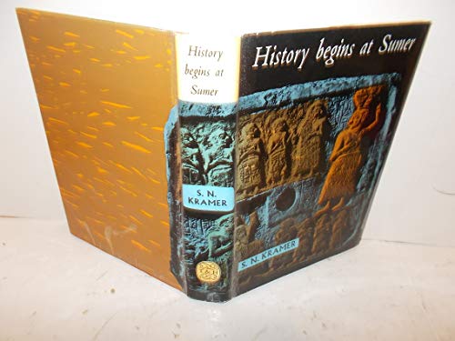 History Begins at Sumer: Thirty-Nine Firsts in Recorded History