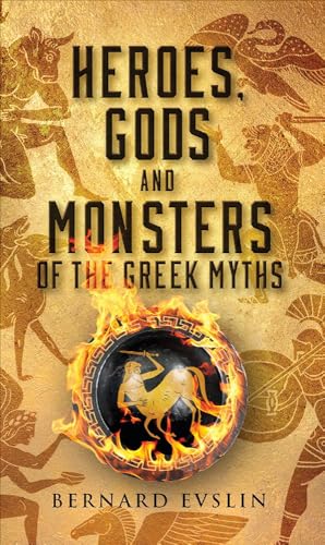 Heroes, Gods, and Monsters of the Greekmyths