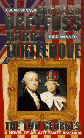 The Two Georges: A Novel of an Alternate America