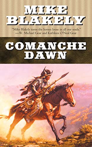 Comanche Dawn: A Novel