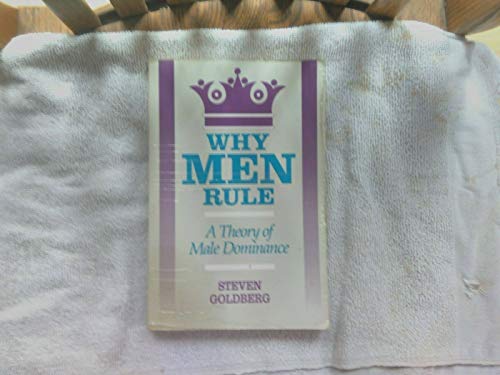Why Men Rule: A Theory of Male Dominance