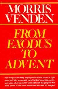 Cover of From Exodus to Advent by Morris L Venden, Paperback Book