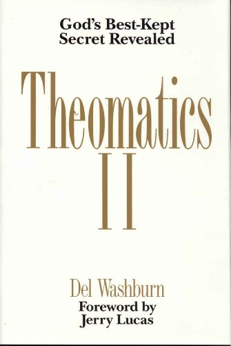 Theomatics II: God's Best-Kept Secret Revealed