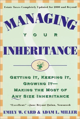 Cover of Managing Your Inheritance: Getting It, Keeping It, Growing It--Making the Most of Any Size Inheritance by Miller, Adam, paperback Book