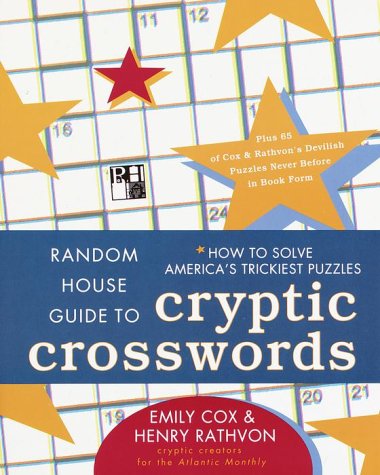 Cover of Random House Guide to Cryptic Crosswords: How to Solve America's Trickiest Puzzles, Plus 65 of Cox & Rathvon's. . . (Other) by Cox, Emily, Paperback Book