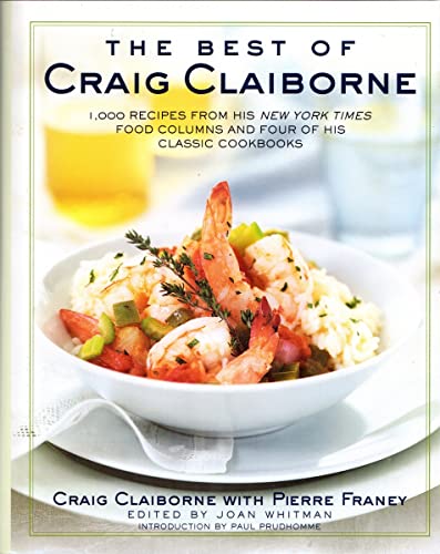 The Best of Craig Claiborne: 1,000 Recipes from His New York Times Food Columns and Four of His Classic Cookbooks