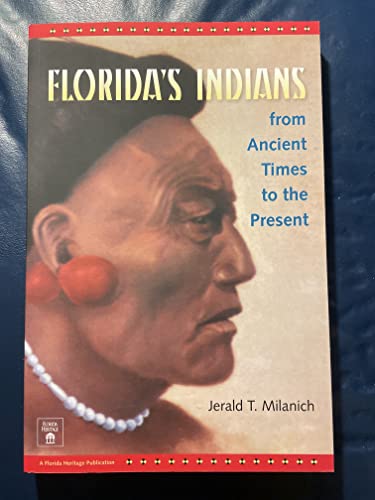 Florida's Indians from Ancient Times to the Present (Native Peoples, Cultures, and Places of the Southeastern United States)