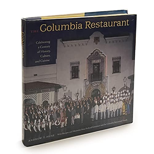 The Columbia Restaurant: Celebrating a Century of History, Culture, and Cuisine (Florida History and Culture)