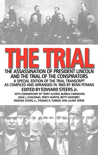 The Trial: The Assassination of President Lincoln and the Trial of the Conspirators