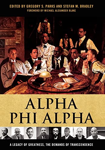 Alpha Phi Alpha: A Legacy of Greatness, the Demands of Transcendence