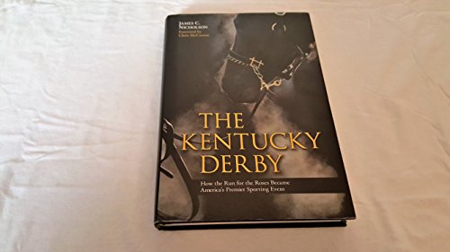 The Kentucky Derby: How the Run for the Roses Became America's Premier Sporting Event