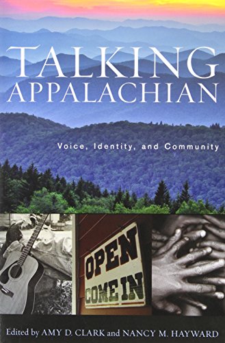 Talking Appalachian: Voice, Identity, and Community