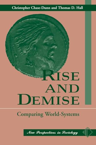 Rise And Demise: Comparing World Systems (New Perspectives in Sociology (Paperback))