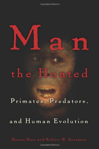 Man the Hunted: Primates, Predators, and Human Evolution