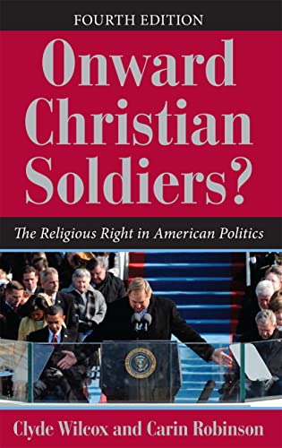 Onward Christian Soldiers?: The Religious Right in American Politics (Dilemmas in American Politics)